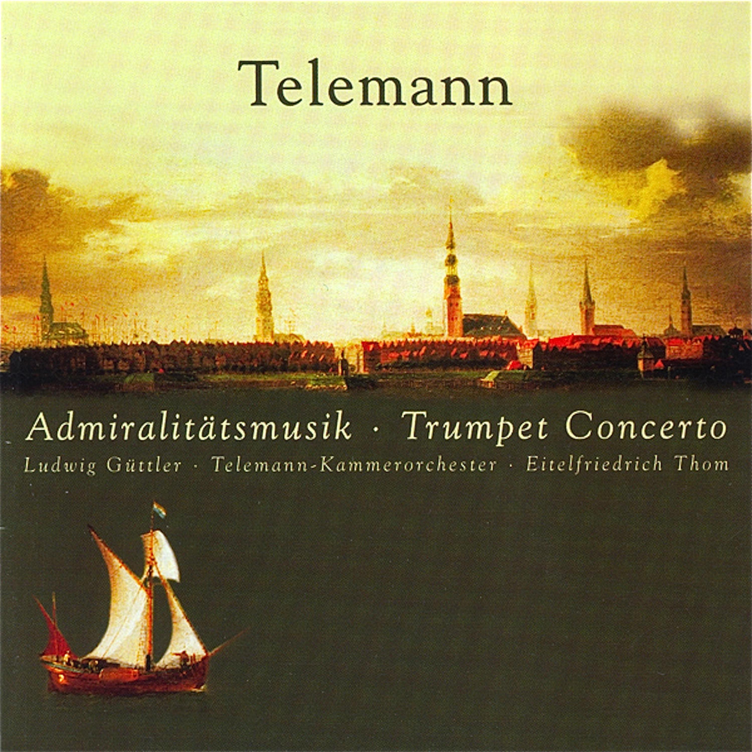 Telemann: Admiralty Music & Trumpet Conncerto