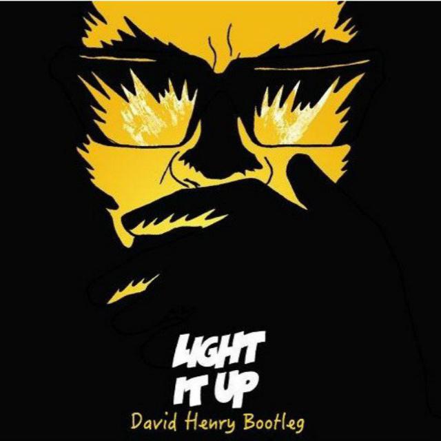 Light It up (David Henry Bootleg)