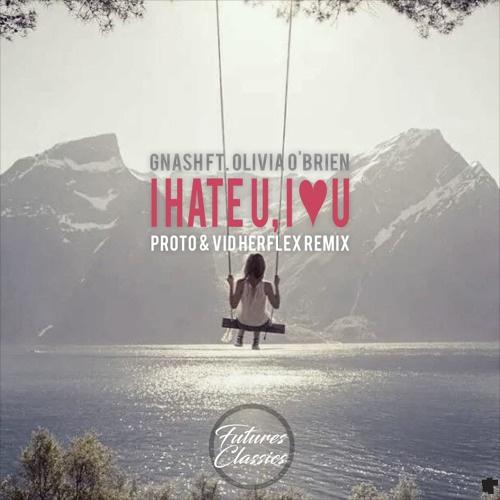 I Hate U, I Love U (Proto & Vid Herflex Remix)