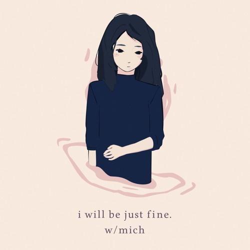 I Will Be Just Fine