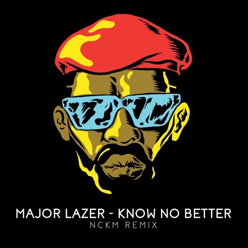 Know No Better (NCKM Remix)