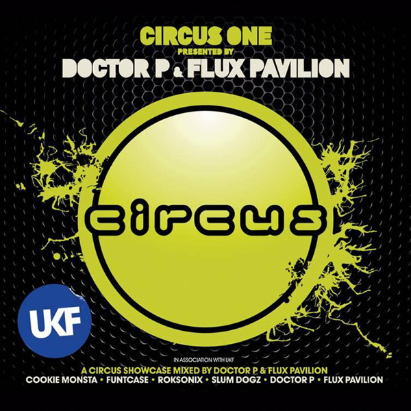 Circus One (Presented By Doctor P and Flux Pavilion)
