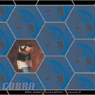 Cobra: John Zorn's Game Pieces, Vol. 2 [Tzadik]