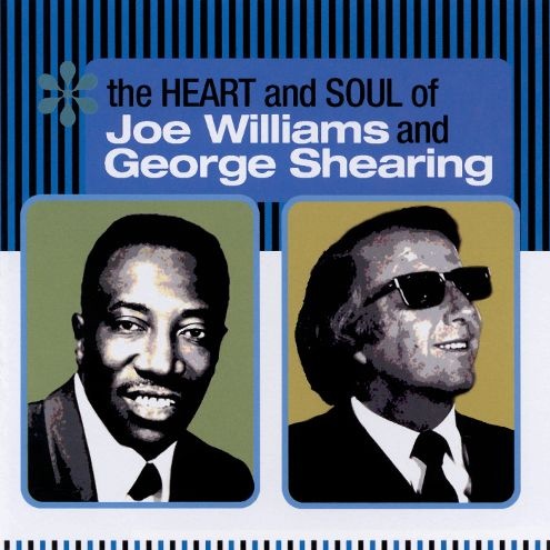 The Heart and Soul of Joe Williams and George Shearing