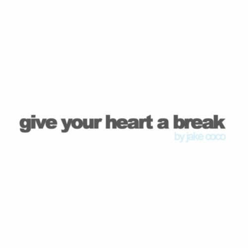 Give Your Heart a Break (Acoustic) - unplug