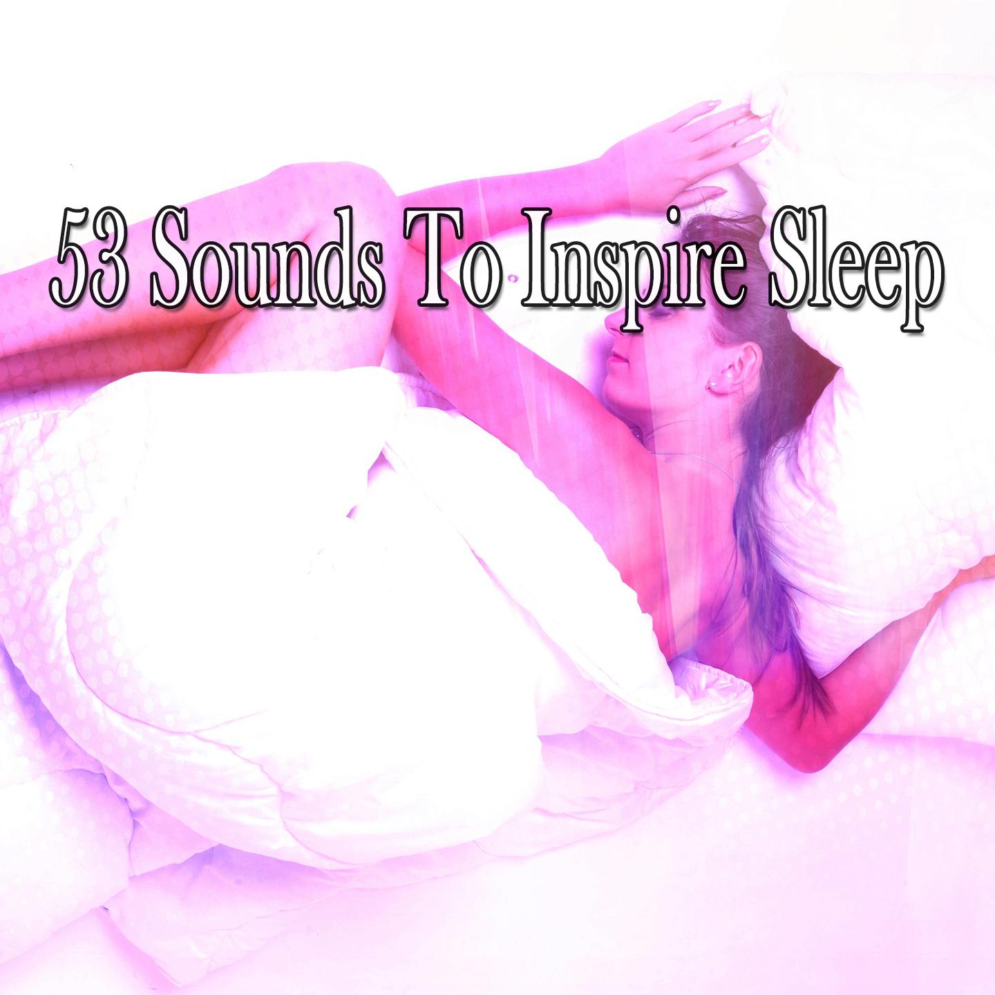 53 Sounds To Inspire Sleep