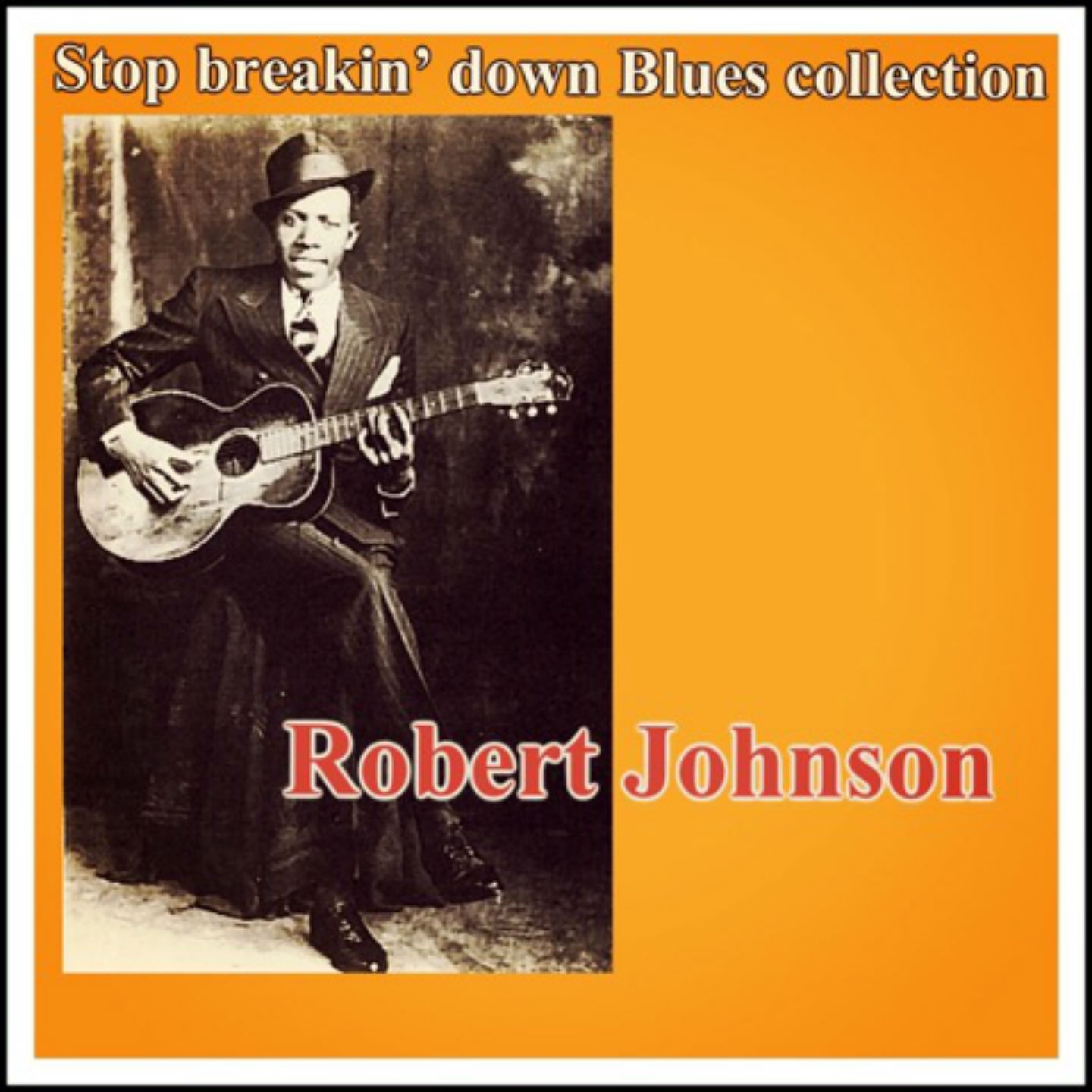 Stop Breakin' Down Blues Collection
