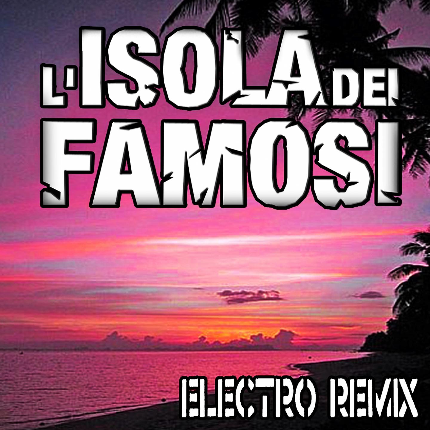 L'isola dei famosi: Electro Remix (By Carnelli)