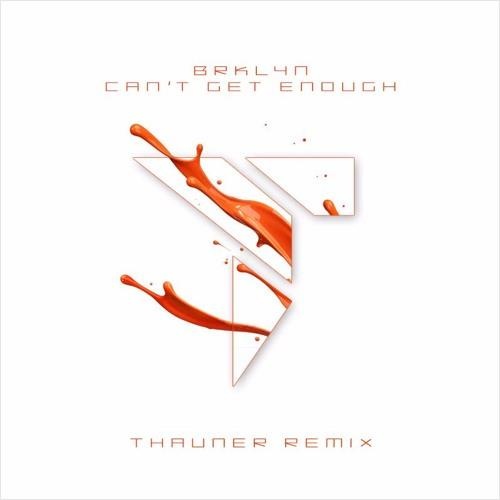 Can't Get Enough (Thauner Remix)