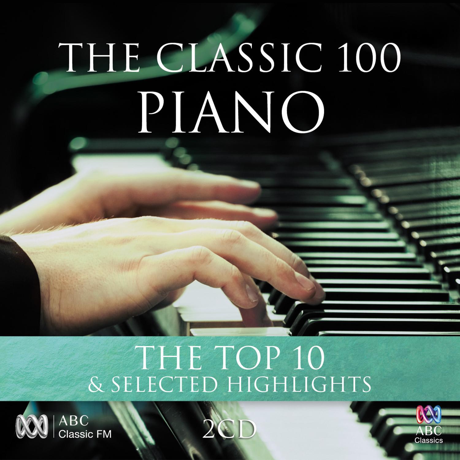 The Classic 100: Piano  The Top Ten  Selected Highlights
