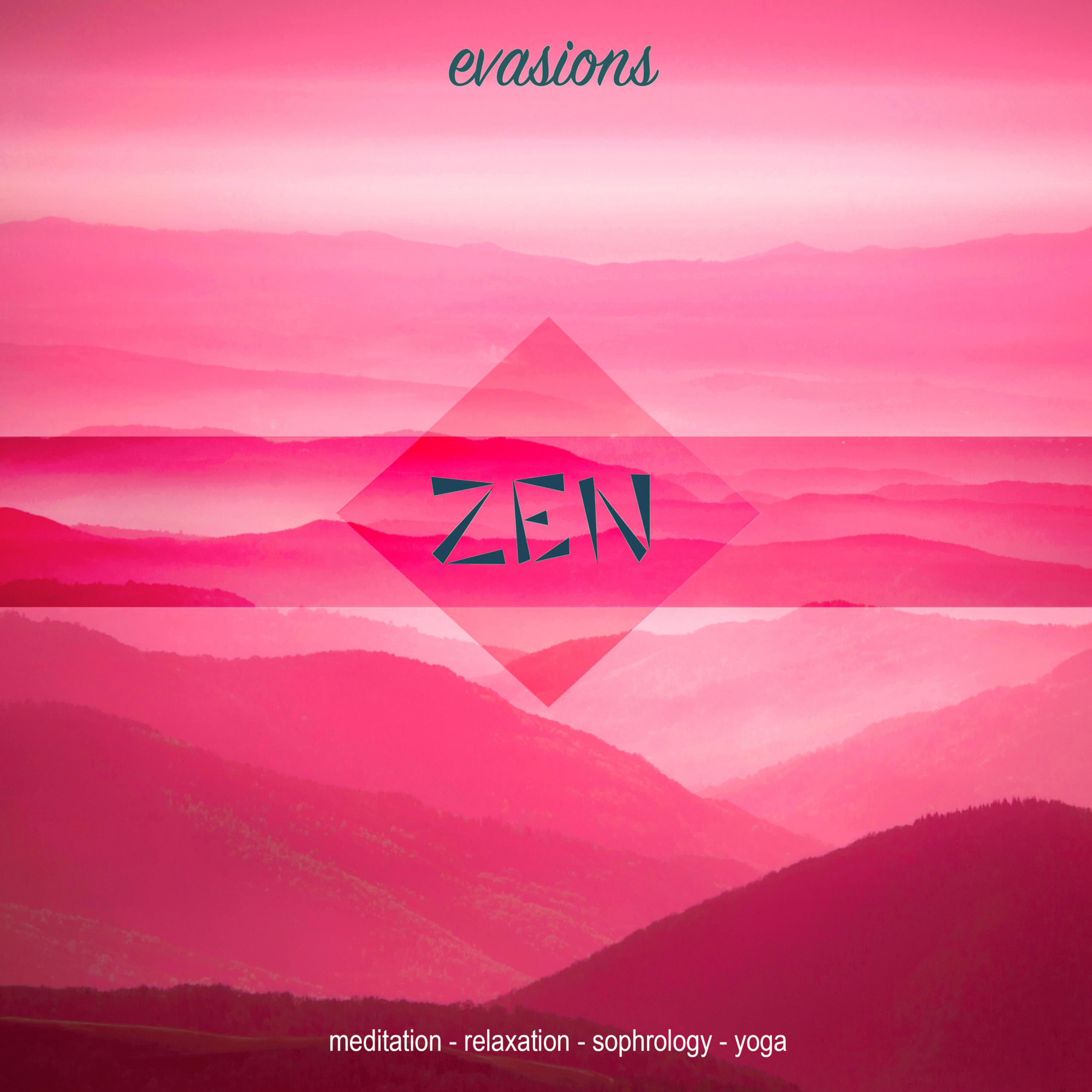 Zen, Vol. 3: Evasion (Meditation, Relaxation, Sophrology, Yoga)