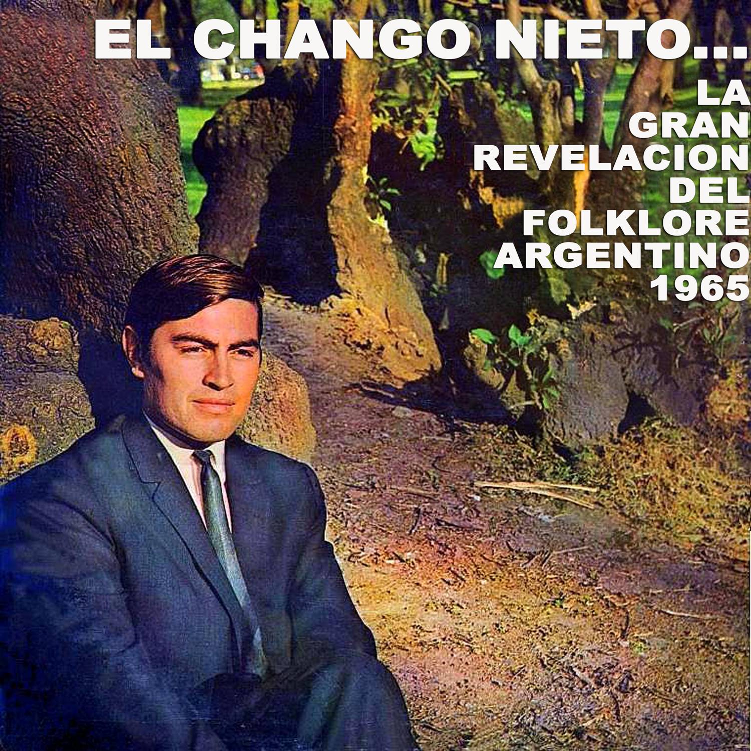 El Chango Nieto... La Gran Revelacio n del Folklore Argentino 1965