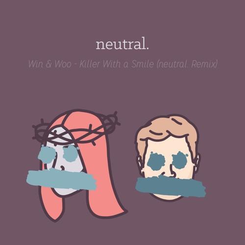 Killer With A Smile (neutral. Remix)