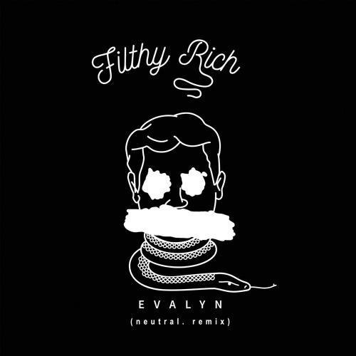 Filthy Rich (neutral. Remix)