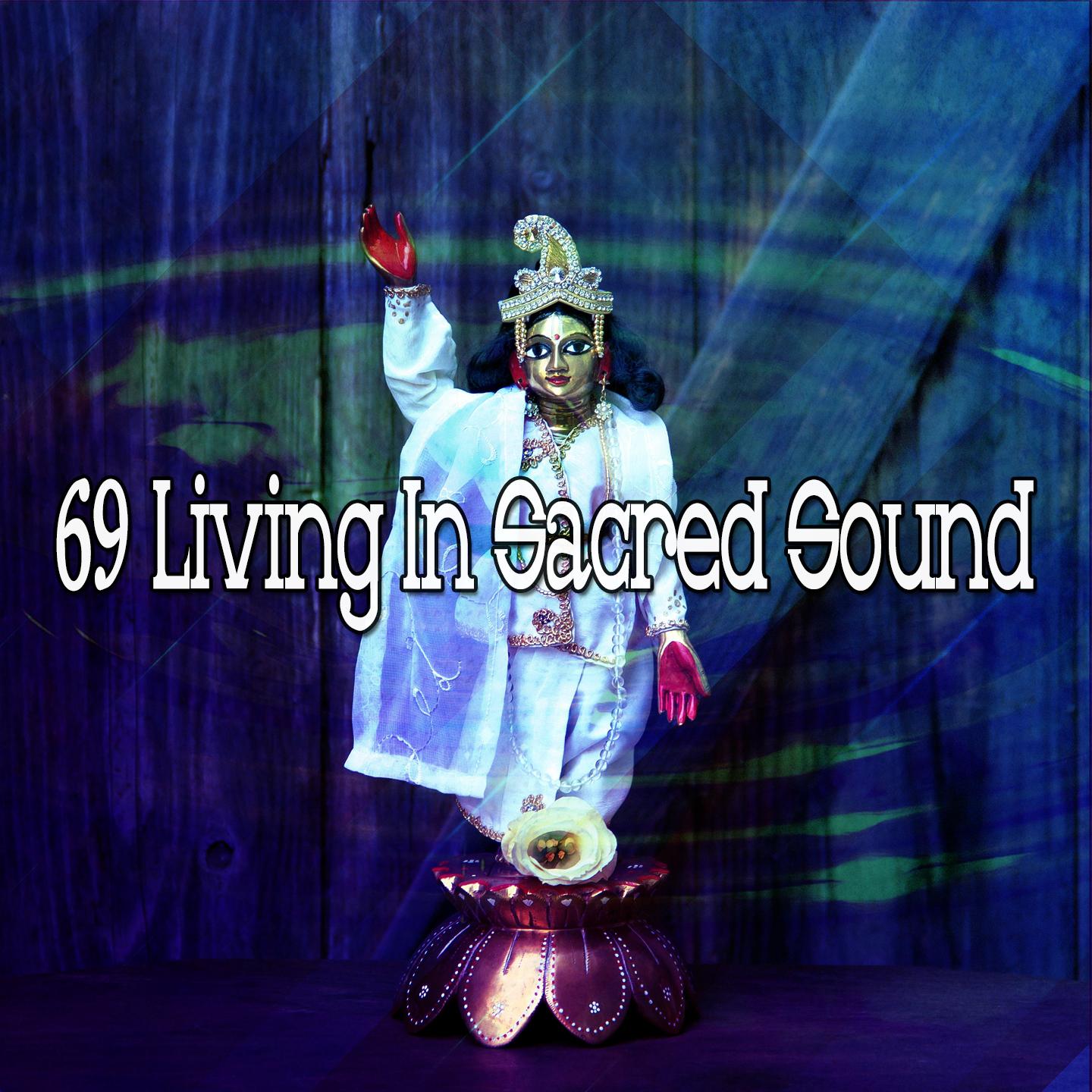 69 Living In Sacred Sound