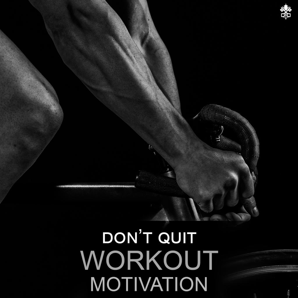 Don't Quit Workout Motivation