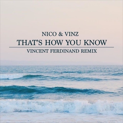 That's How You Know (Vincent Ferdinand Remix)