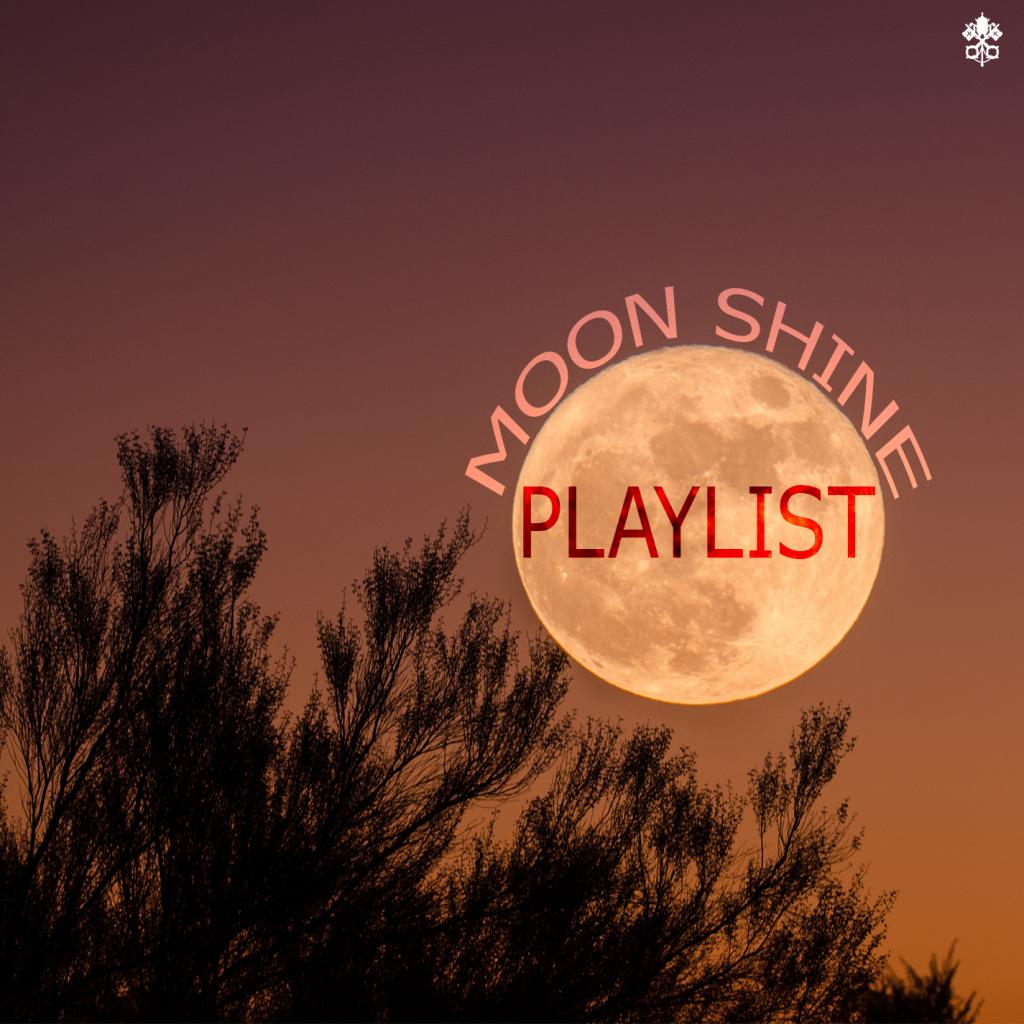 Moon Shine Playlist