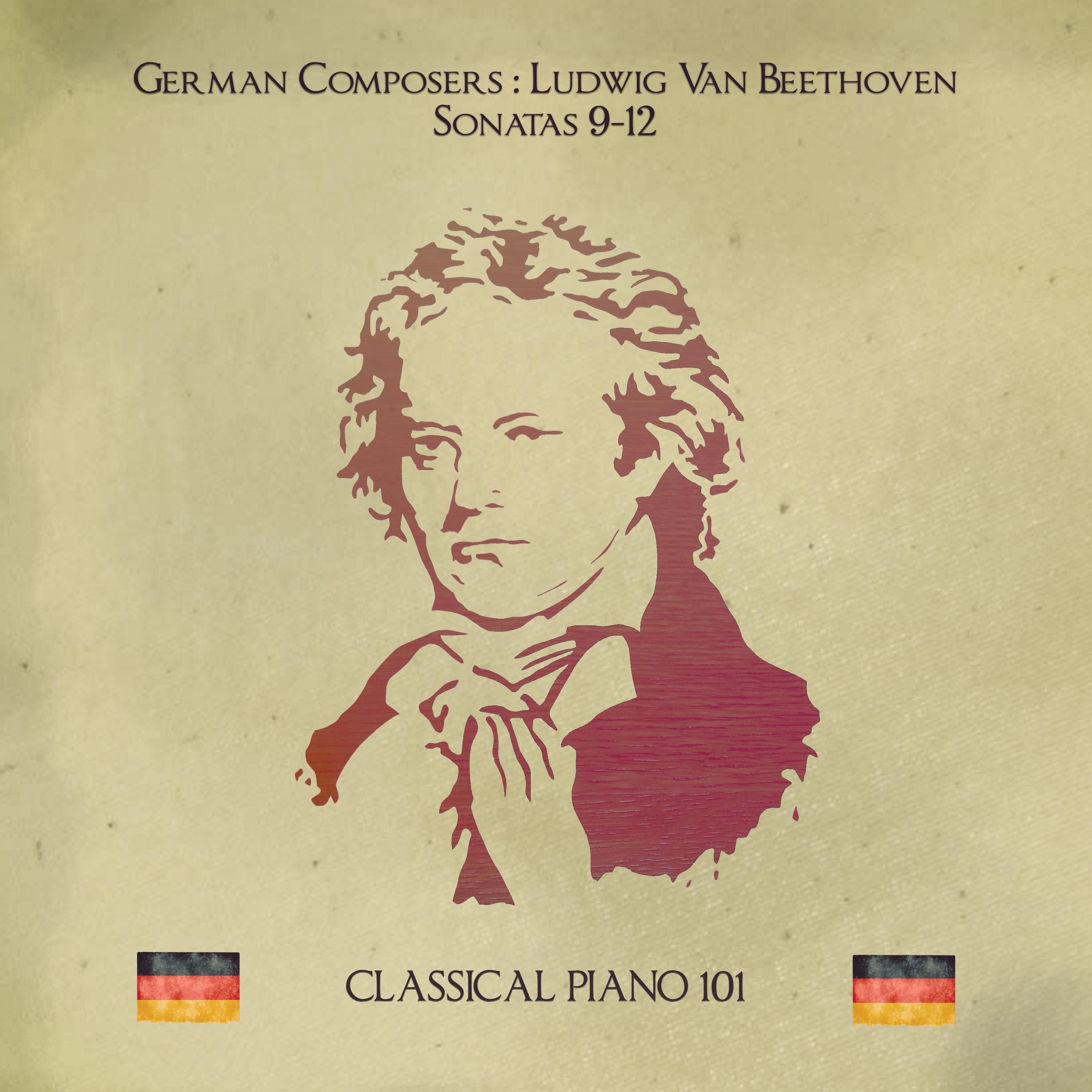 German Composers: Ludwig Van Beethoven Sonatas 9-12