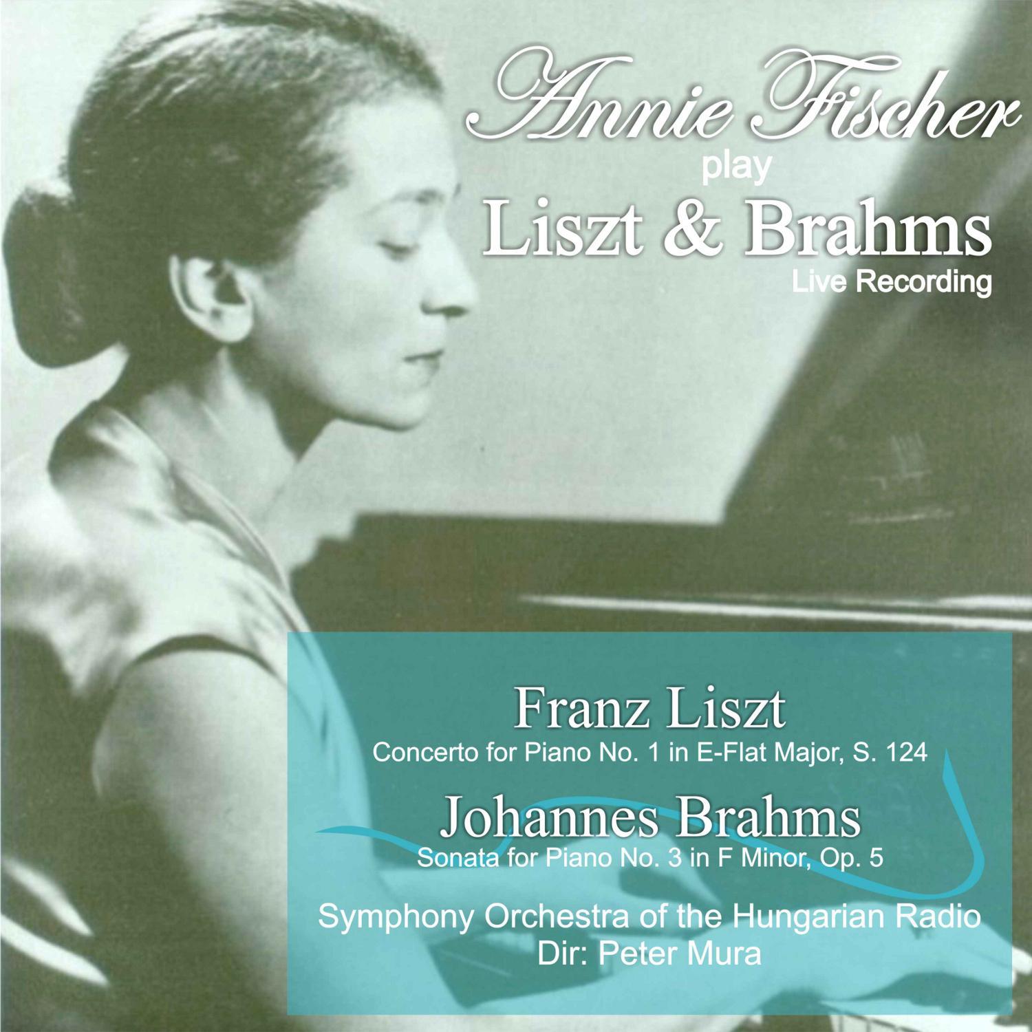 Annie Fischer Play Liszt & Brahms (Live)