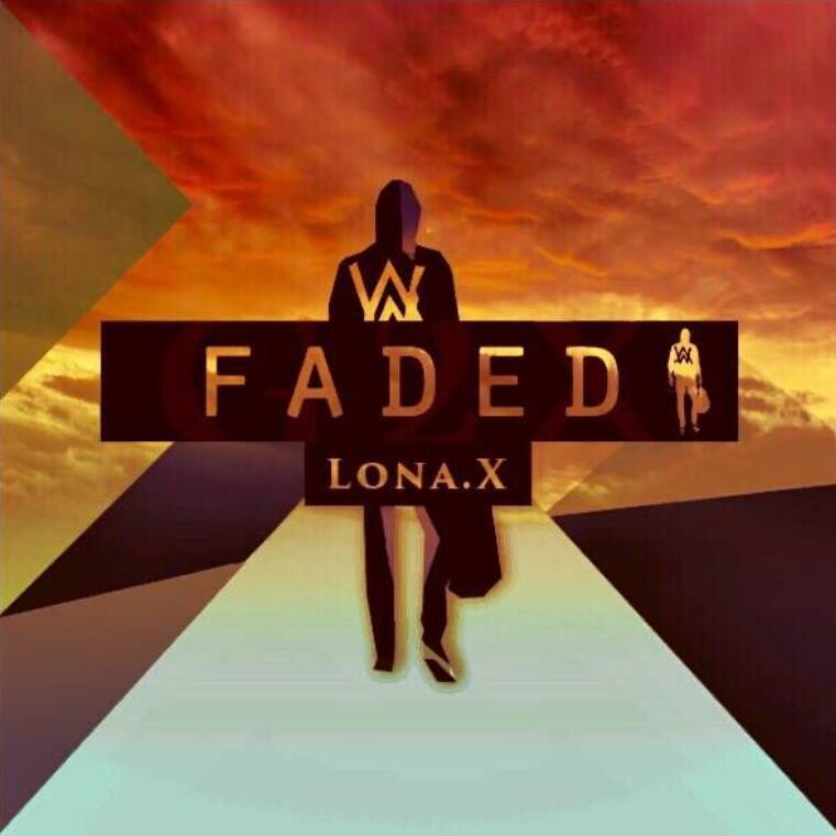 Faded Lona. X Remix