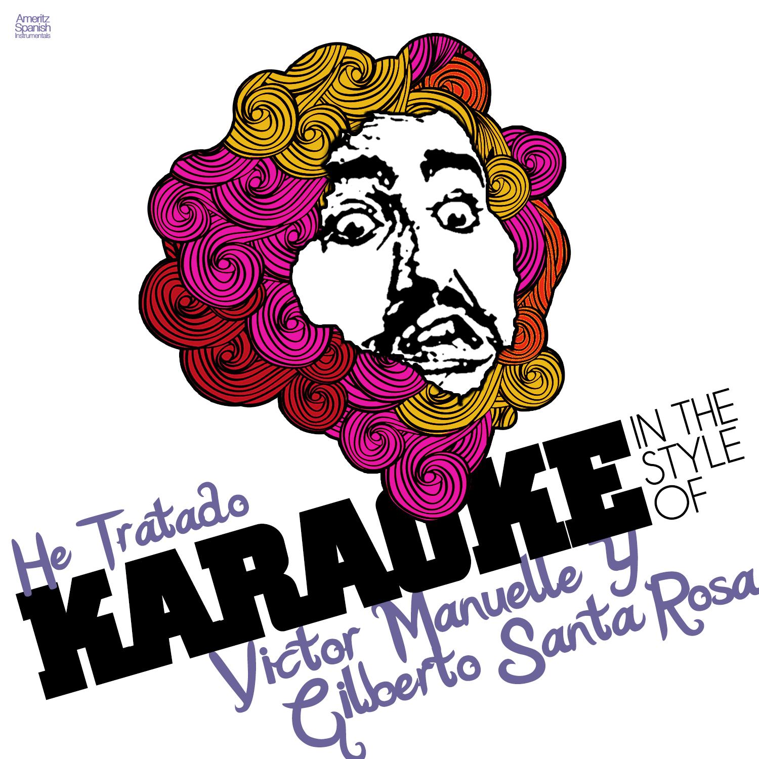He Tratado (In the Style of Victor Manuelle Y Gilberto Santa Rosa) [Karaoke Version]