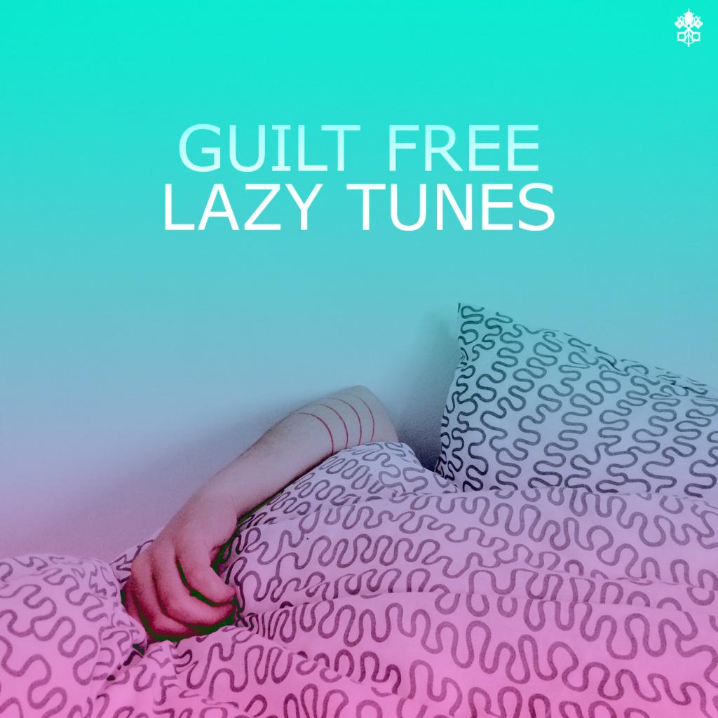 Guilt Free Lazy Tunes