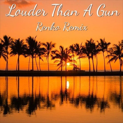 Louder Than A Gun (Renko Remix)