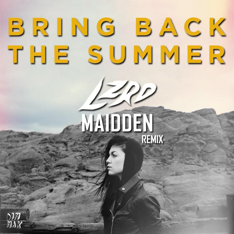 Bring Back The Summer (LZRD & Maidden Remix)