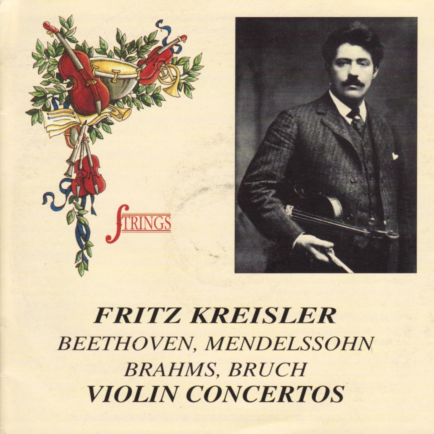 Fritz Kreisler Plays Beethoven, Mendelssohn, Brahms, Bruch
