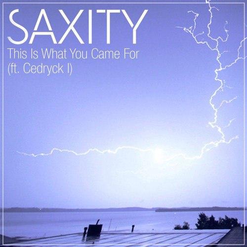 This Is What You Came For (Saxity Remix)