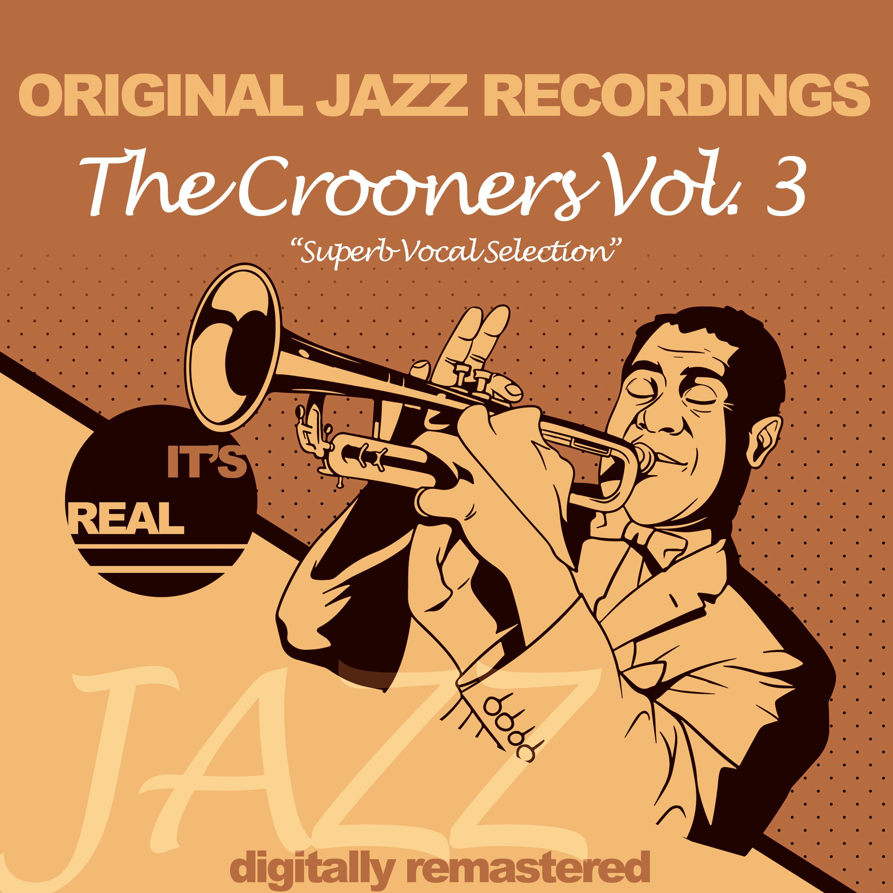Original Jazz Recordings, the Crooners Vol. 3