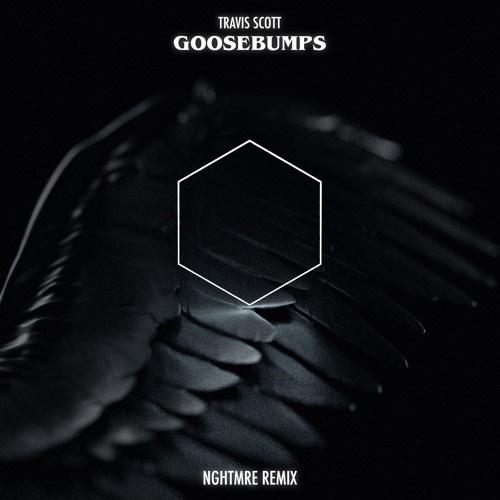 Goosebumps (NGHTMRE Remix)