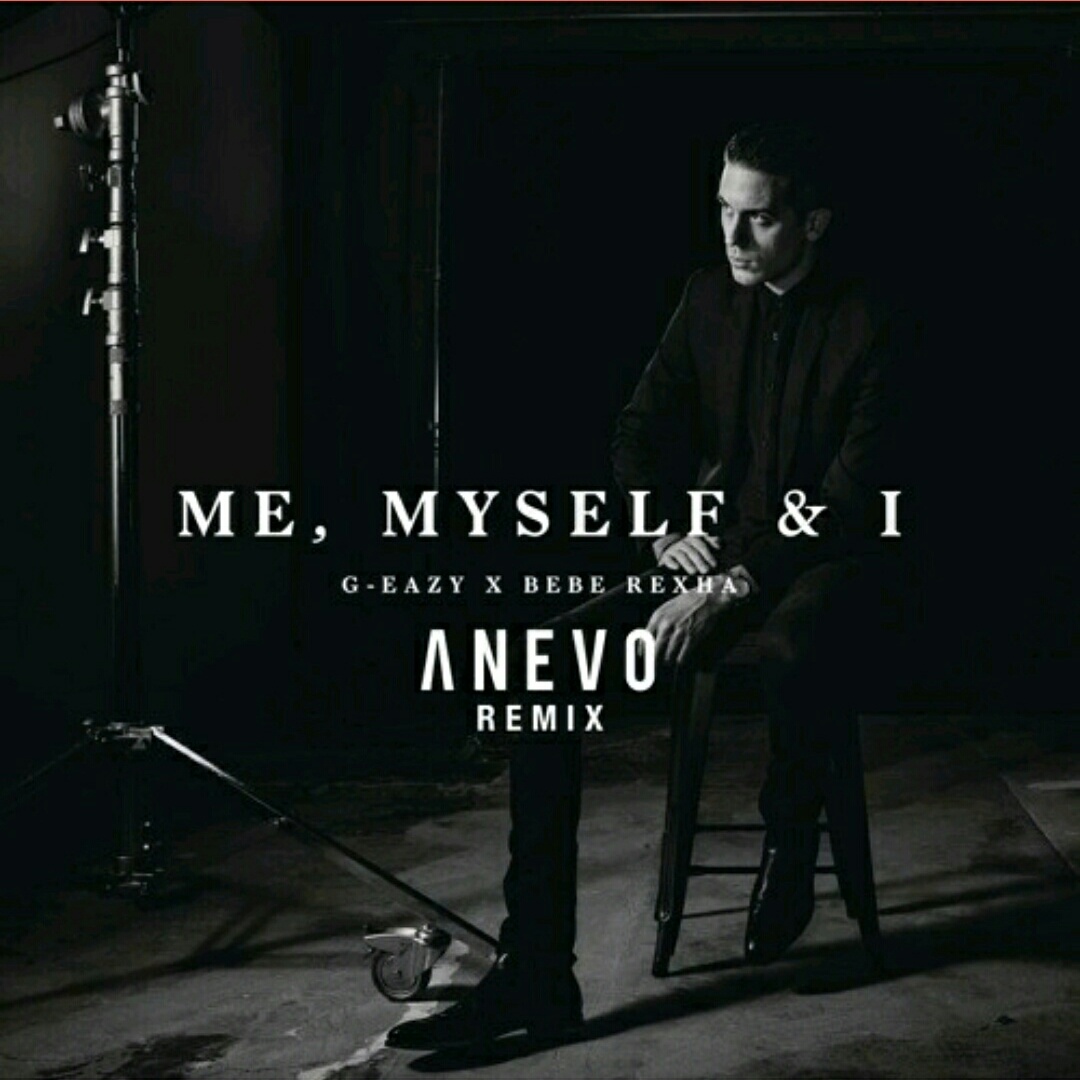 Me, Myself & I (Anevo Remix)