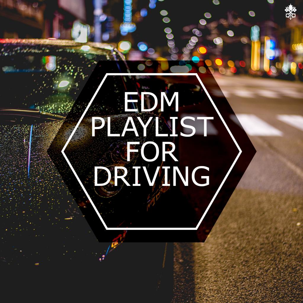EDM Playlist For Driving