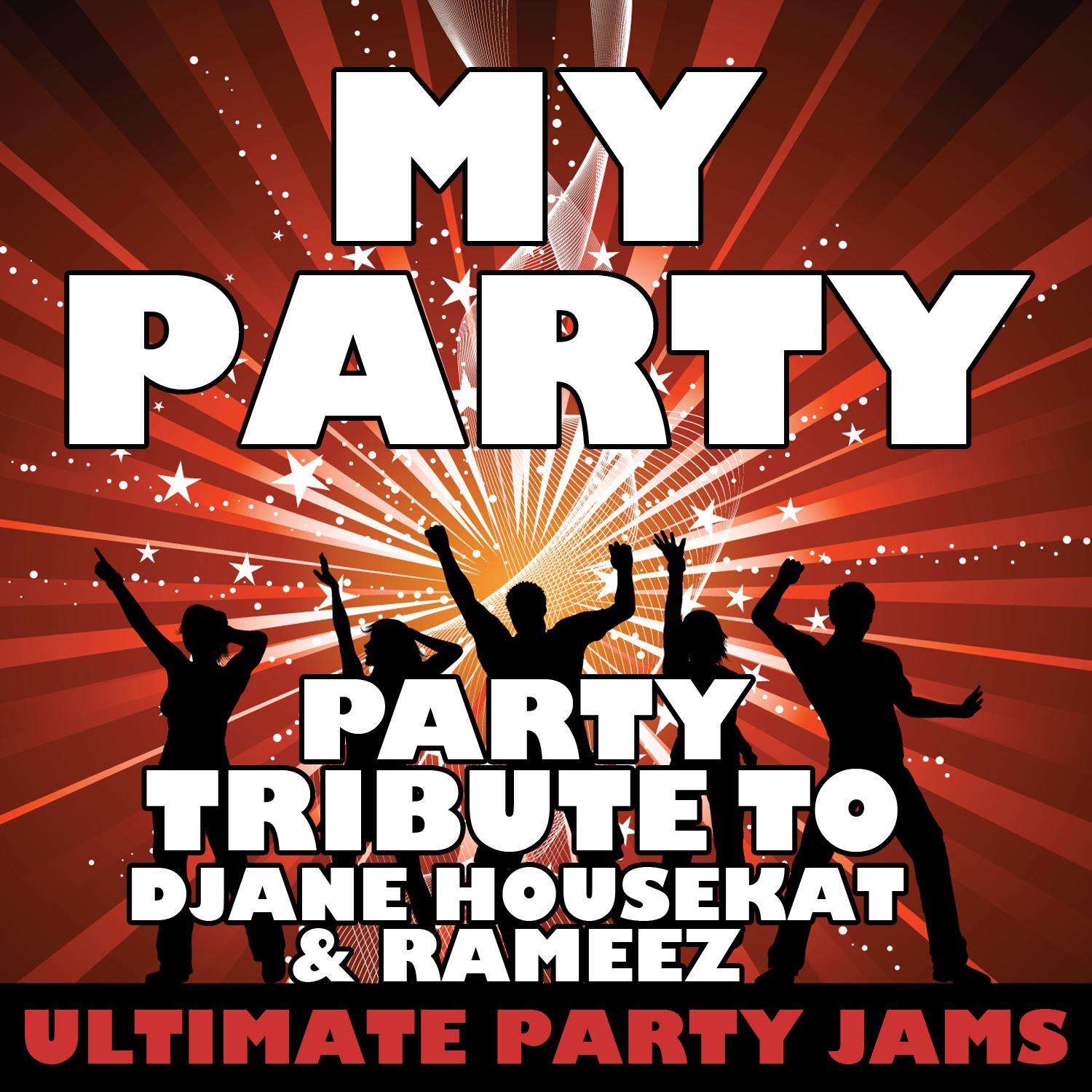 My Party (Party Tribute to Djane Housekat & Rameez)