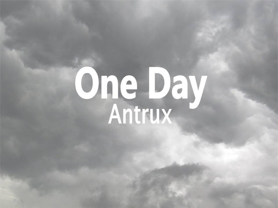 Antrux - One Day(UlysseL Bootleg)