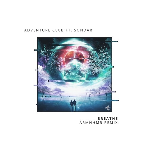 Breathe (ARMNMR Remix)