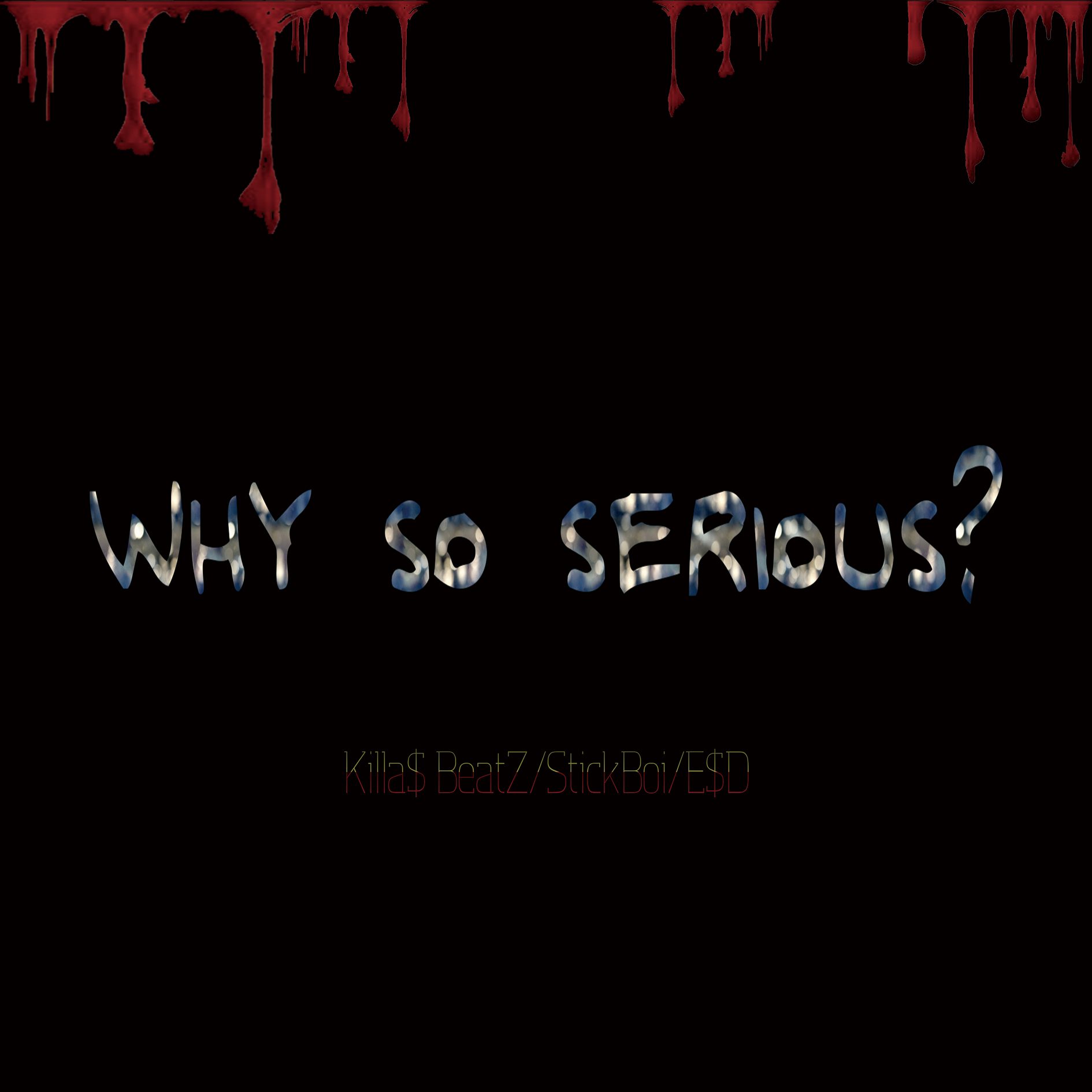 Why so serious?