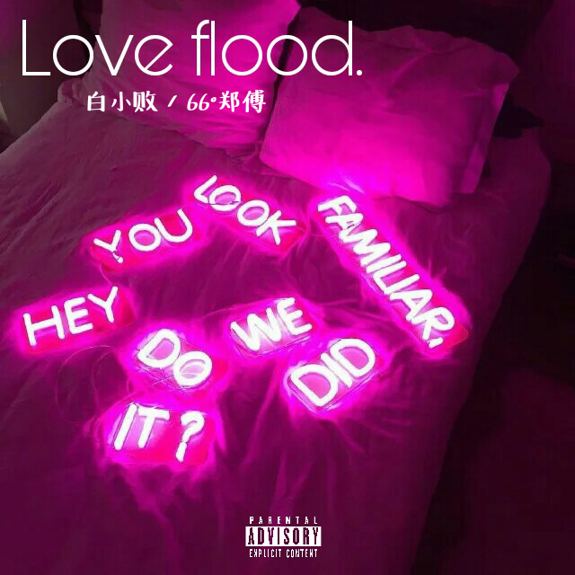 Love flood.