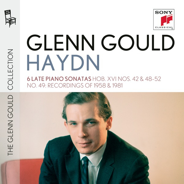 Glenn Gould plays Haydn: 6 Late Piano Sonatas - Hob. XVI Nos. 42 & 48-52; No. 49 (Recordings of 1958 & 1981)