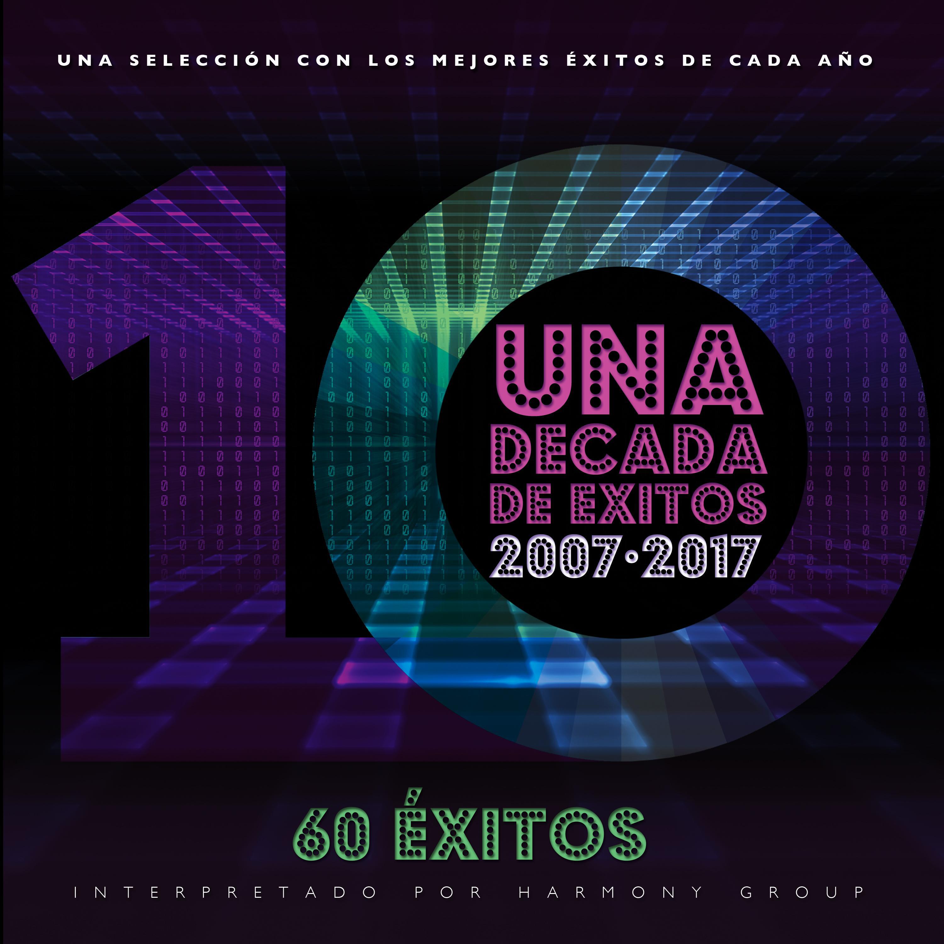 Una De cada de É xitos 2007  2017