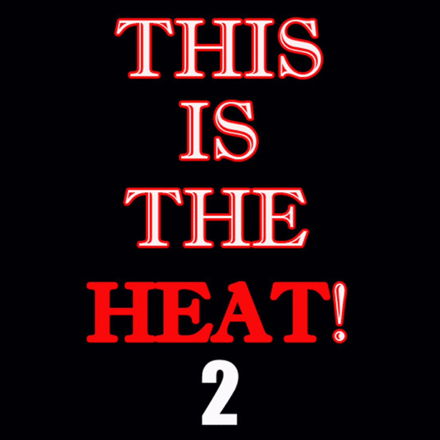 This Is The Heat 2