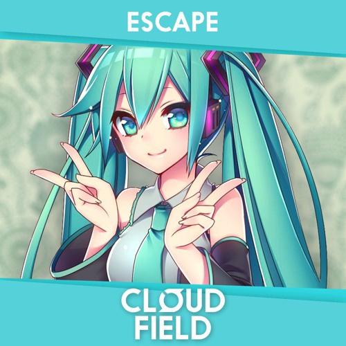 Escape (cloudfield Remix)