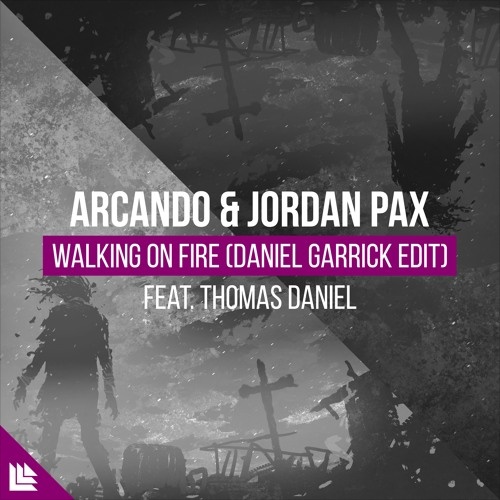 Walking On Fire (Daniel Garrick Extended Edit)