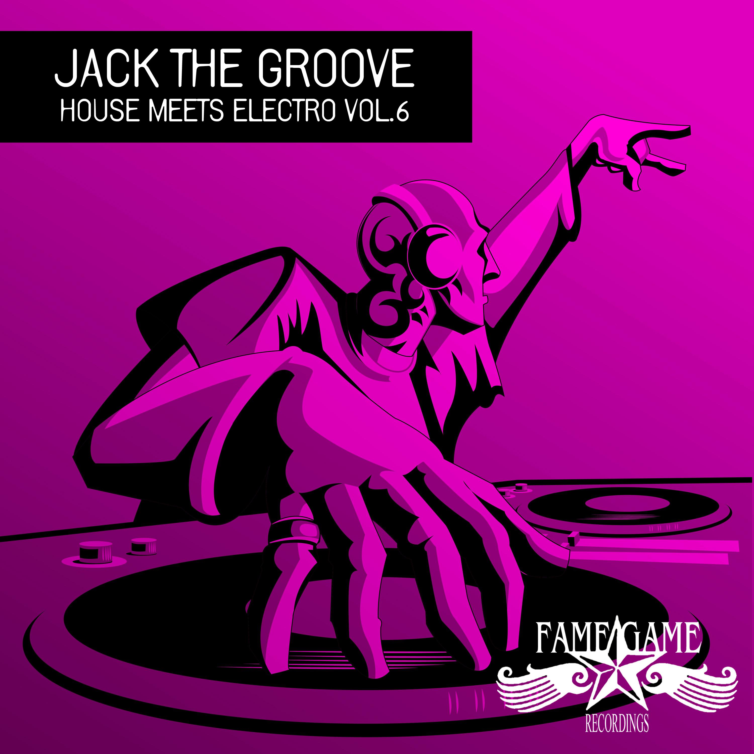 Jack the Groove - House Meets Electro, Vol. 6