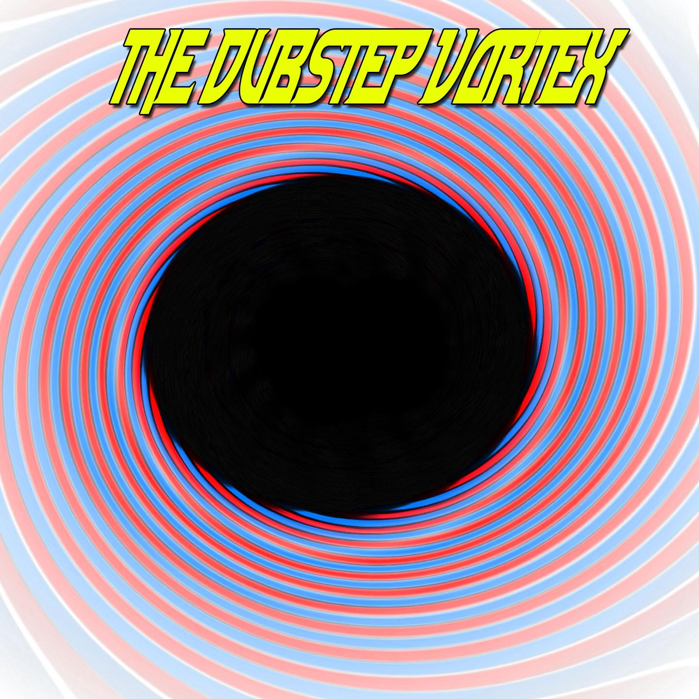 The Dupstep Vortex