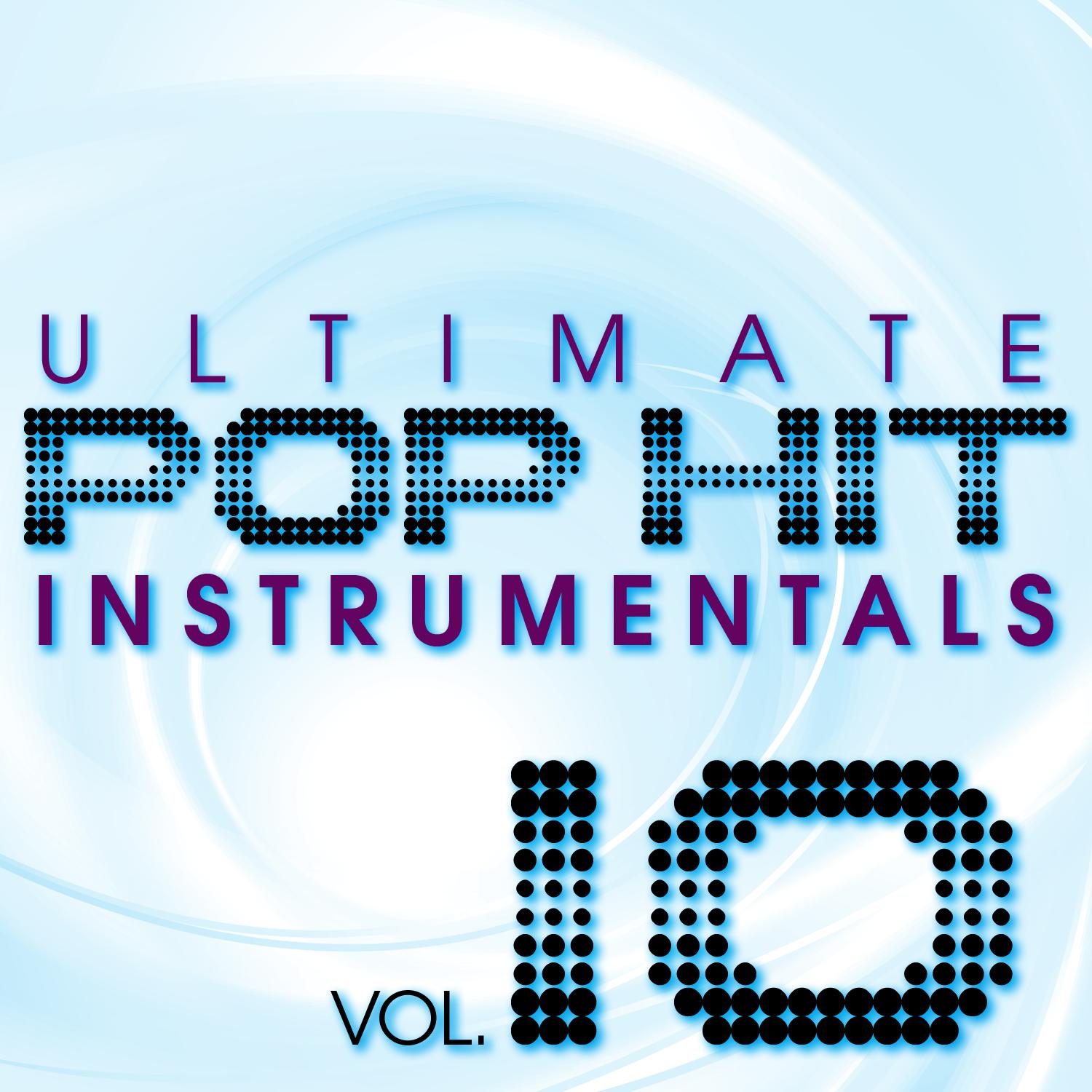 Ultimate Pop Hit Instrumentals, Vol. 10