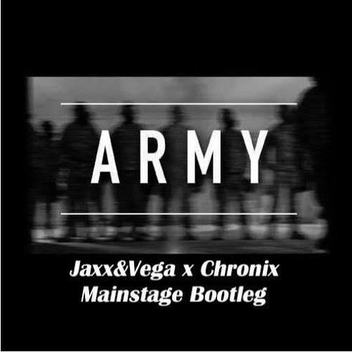  Army (Jaxx & Vega Vs. Chonix Mainstage Bootleg)