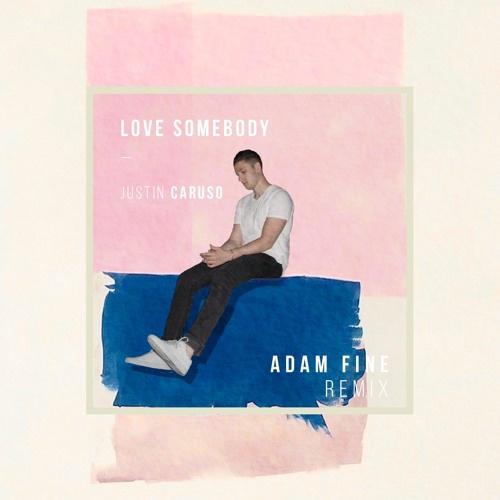 Love Somebody (Adam Fine Remix)